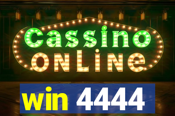 win 4444